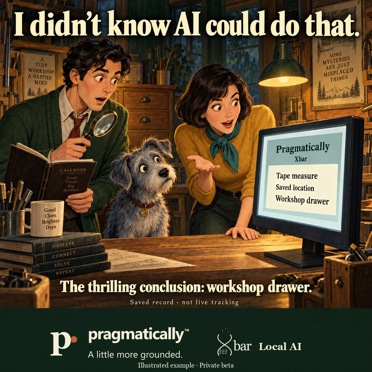 Two original adult mystery detectives and a scruffy dog react with theatrical astonishment to a simple Pragmatically record on a desktop: Tape measure, Saved location, Workshop drawer. A closed workshop drawer sits in the background; the physical tape measure is not visible. Headline says I didn’t know AI could do that. Punchline says The thrilling conclusion: workshop drawer.