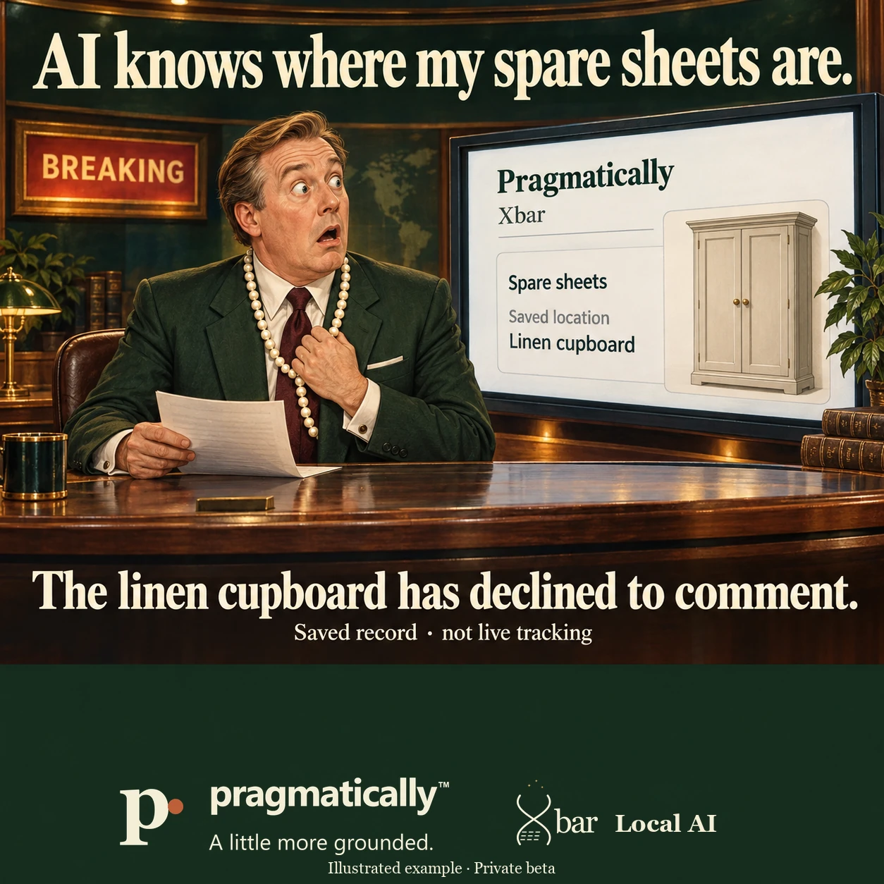 A fictional male mock-news anchor clutches a strand of pearls in theatrical disbelief beside a monitor showing a Pragmatically record: Spare sheets, Saved location, Linen cupboard. A tiny closed cupboard illustration accompanies the bulletin. The punchline says The linen cupboard has declined to comment.