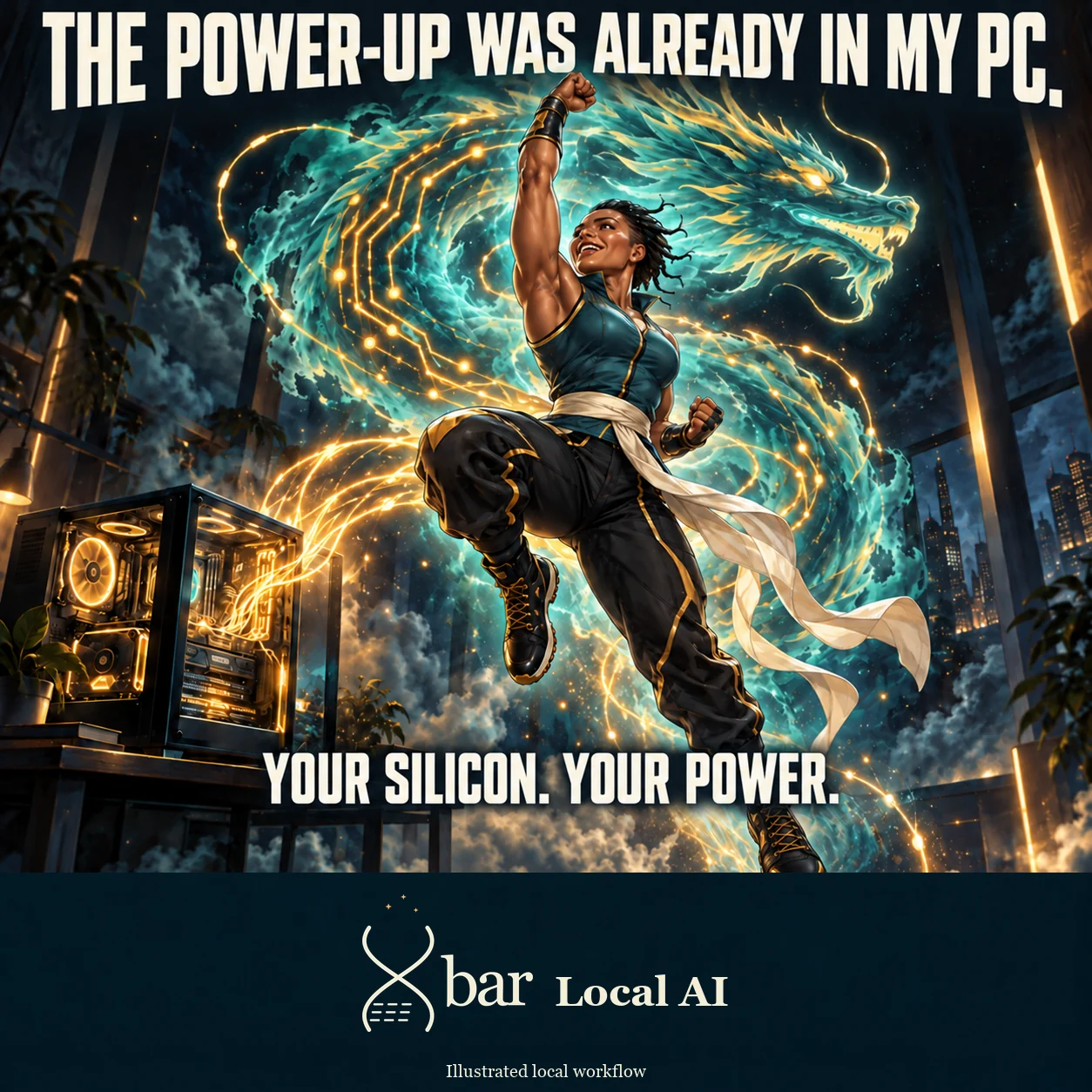 An original adult martial artist with dark skin, black braids, a teal athletic vest and ivory sash performs a rising uppercut with one raised fist, one guard fist and two booted legs. A huge teal flame-and-circuit dragon curves around her. Golden symbolic light flows from the visible components inside her own unbranded desktop PC into the surrounding aura. Headline: THE POWER-UP WAS ALREADY IN MY PC. Punchline: YOUR SILICON. YOUR POWER.