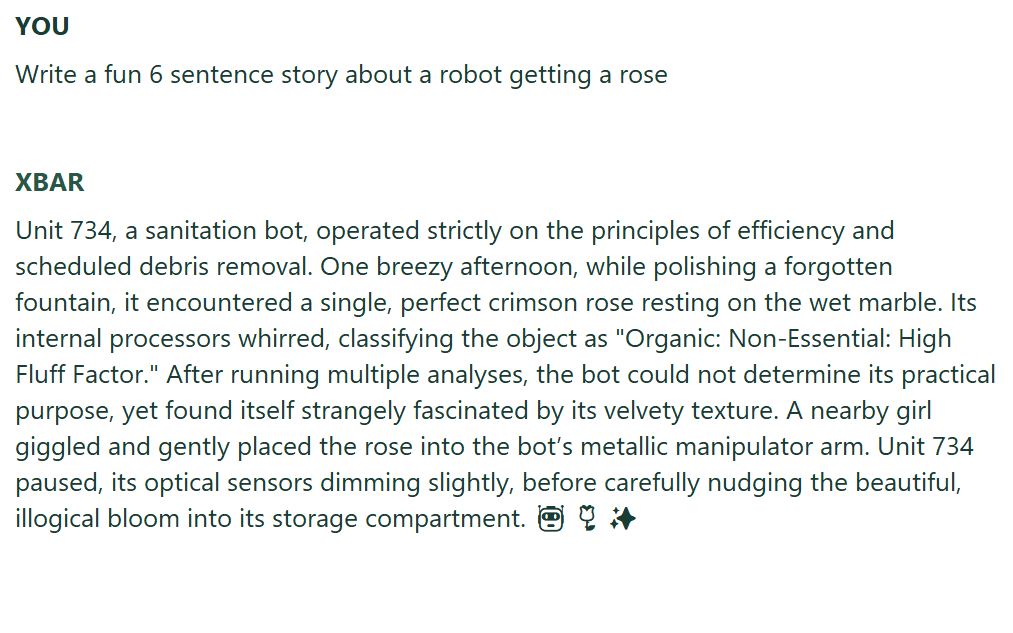 The user asks for a fun six-sentence story about a robot getting a rose. Xbar writes about Unit 734, a sanitation robot that discovers a crimson rose and keeps it after a girl places it in its hand.